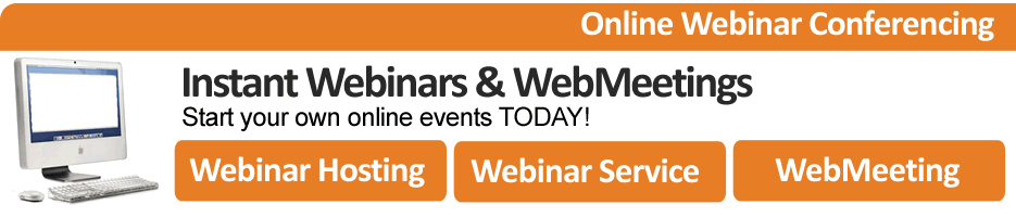 Click HERE for Webmeeting & Webinar Hosting and Services!